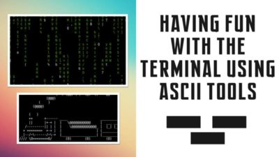 Having fun with terminal using ASCII tools