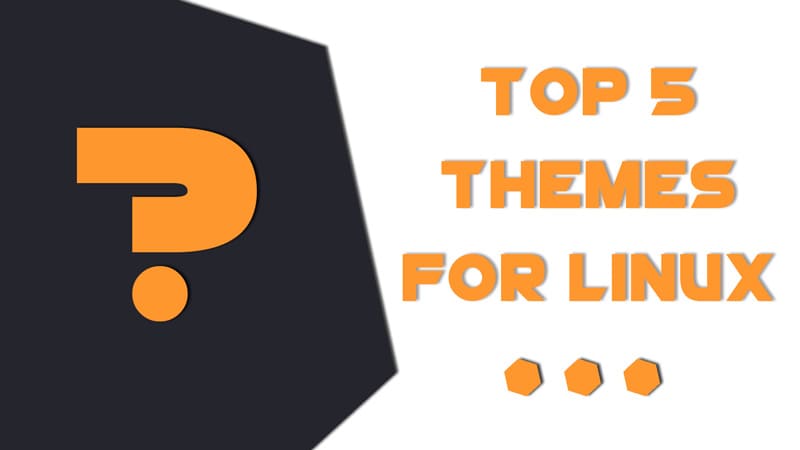 Top 5 themes for linux (Light and Dark)